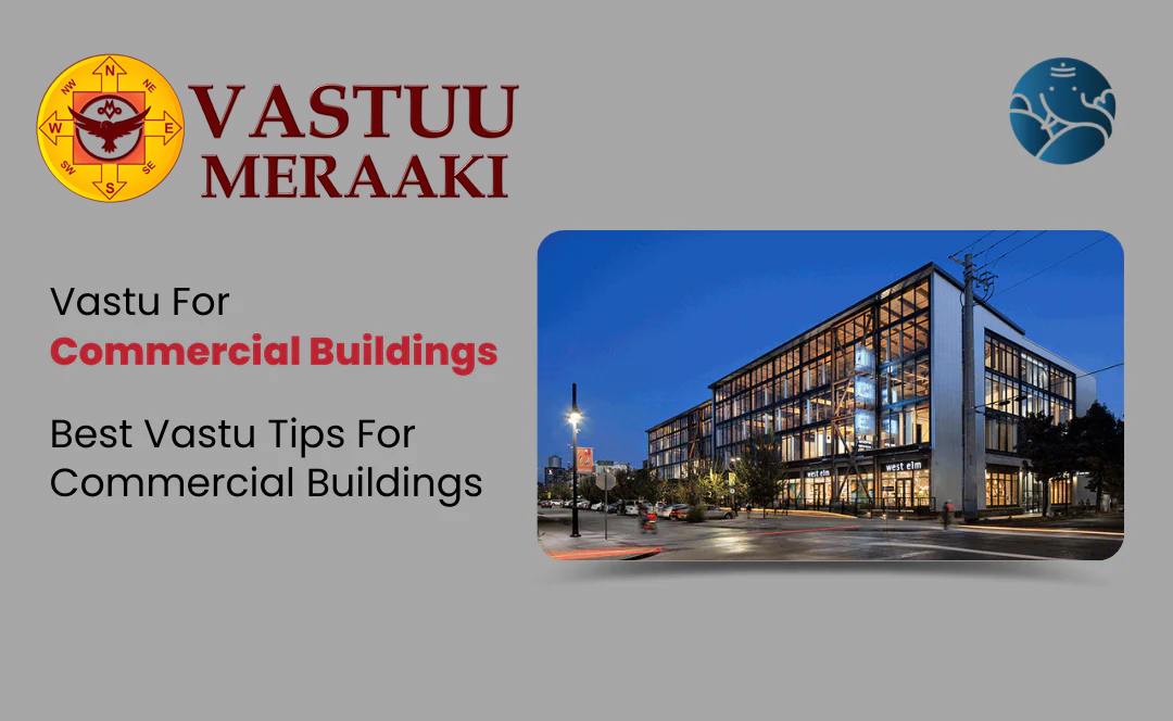 Vastuu Meraaki - Vastu Tips for Commercial Places